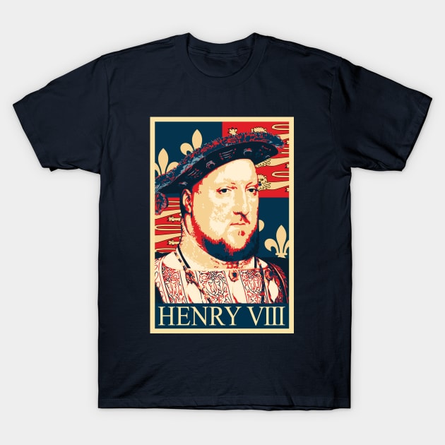 King Henry VIII Propaganda Poster Pop Art T-Shirt by Nerd_art